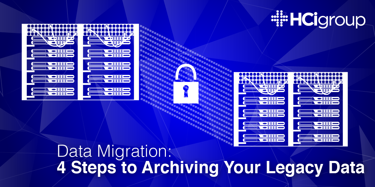 Data Migration 4 Steps To Archiving Your Legacy Data